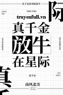 Thiên Kim Thật Chăn Trâu Ở Tinh Tế book cover