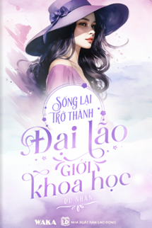 Sống Lại Trở Thành Đại Lão Giới Khoa Học book cover