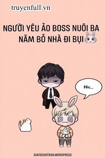 Người Yêu Ảo Boss Nuôi Ba Năm Bỏ Nhà Đi Bụi book cover