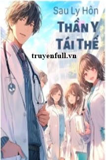 Sau Ly Hôn, Thần Y Tái Thế book cover