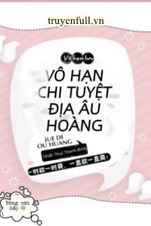 Vô Hạn Chi Tuyệt Địa Âu Hoàng book cover
