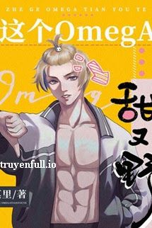 Tên Omega Này Vừa Ngọt Vừa Bướng - Mạc Lí book cover