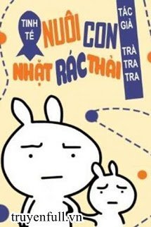 Tinh Tế Chi Nuôi Nhãi Con Nhặt Rác Thải book cover
