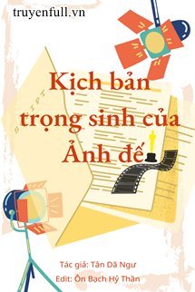 Kịch Bản Trọng Sinh Của Ảnh Đế book cover