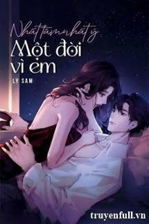 Nhất Tâm Nhất Ý Một Đời Vì Em book cover