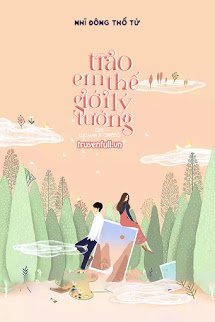 Trao Em Thế Giới Lý Tưởng book cover