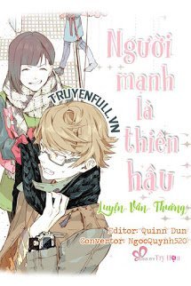 Người Mạnh Là Thiên Hậu book cover