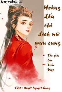 Hoàng Đấu Chi Đích Nữ Mưu Cung book cover