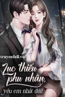Lục Thiếu Phu Nhân Yêu Em Nhất Đời book cover