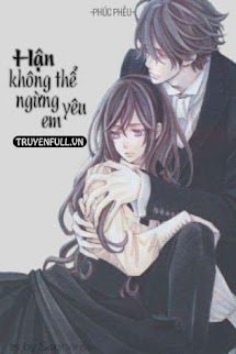 Hận Không Thể Ngừng Yêu Em book cover