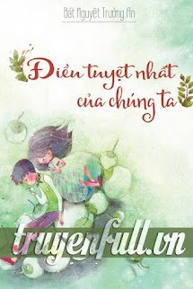 Điều Tuyệt Nhất Của Chúng Ta book cover