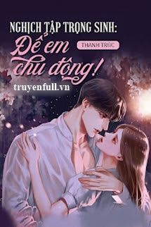 Nghịch Tập Trọng Sinh Để Em Chủ Động!!! book cover