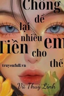 Chồng Để Lại Nhiều Tiền Cho Em Thế! book cover
