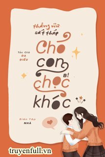 Thẳng Nữ Sắt Thép, Chó Con Bị Chọc Khóc book cover
