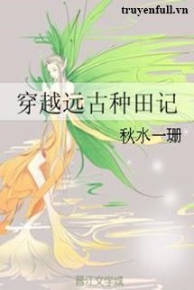 Xuyên Về Viễn Cổ Chủng Điền Ký book cover