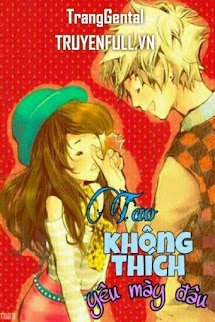 Tao Không Thích Yêu Mày Đâu book cover