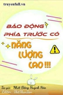 [Phần 2] Báo Động Phía Trước Có Năng Lượng Cao!!! book cover