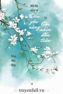 Mỗi Lần Sống Lại Đều Yêu Nàng Từ Cái Nhìn Đầu Tiên book cover