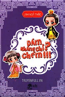 Dám Kháng Chỉ? Chém! book cover