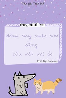 Hôm Nay Mèo Con Cũng Cứu Vớt Vai Ác book cover