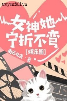 Nữ Thần Cô Ấy Thà Gãy Chứ Không Chịu Cong book cover