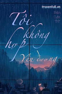 Tôi Không Hợp Yêu Đương book cover