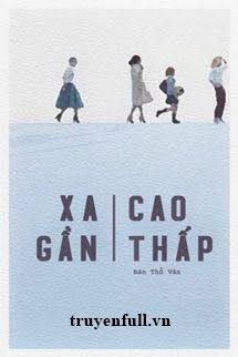 Xa Gần Cao Thấp book cover
