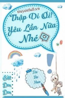 Thập Di Ơi! Yêu Lần Nữa Nhé book cover