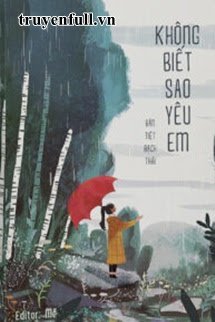 Không Biết Sao Yêu Em book cover