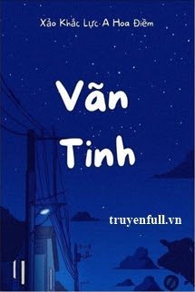 Vãn Tinh - Xảo Khắc Lực A Hoa Điềm book cover