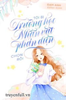 Tôi Bị Trường Học Nhân Vật Phản Diện Chọn Rồi book cover