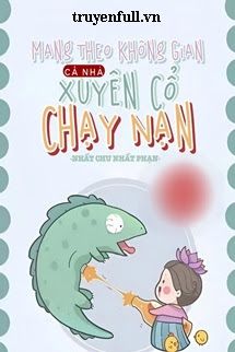 Mang Theo Không Gian Cả Nhà Xuyên Cổ Chạy Nạn book cover