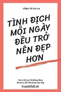 Tình Địch Mỗi Ngày Đều Trở Nên Đẹp Hơn book cover