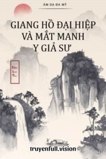 Giang Hồ Đại Hiệp Và Mắt Manh Y Giả Sư Cover