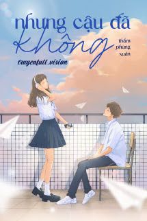 Nhưng Cậu Đã Không - Thẩm Phùng Xuân book cover