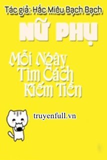Nữ Phụ Mỗi Ngày Tìm Cách Kiếm Tiền book cover