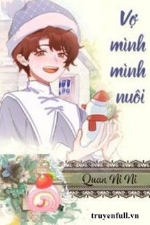 Vợ Mình Mình Nuôi book cover