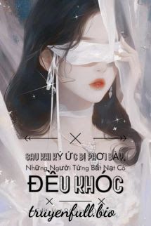 Sau Khi Ký Ức Bị Phơi Bày, Những Người Từng Bắt Nạt Cô Đều Khóc book cover