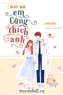 May Mà Em Cũng Thích Anh book cover