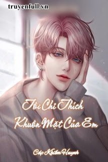 Tôi Chỉ Thích Khuôn Mặt Của Em book cover