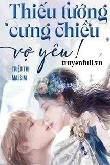 Thiếu Tướng Cưng Chiều Vợ Yêu! book cover
