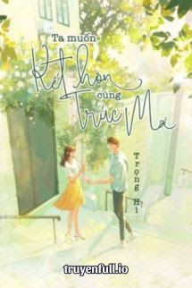 Ta Muốn Kết Hôn Cùng Trúc Mã book cover