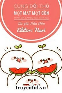 Cùng Đối Thủ Một Mất Một Còn Tham Gia Gameshow Tình Yêu book cover
