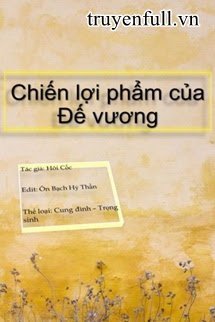 Chiến Lợi Phẩm Của Đế Vương book cover