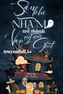 Sau Khi Nhà Ma Trở Thành Kẻ Vạn Người Ghét book cover
