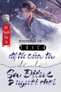 Tất Cả Đệ Tử Của Ta Đều Là Sa Điêu Người Chơi book cover