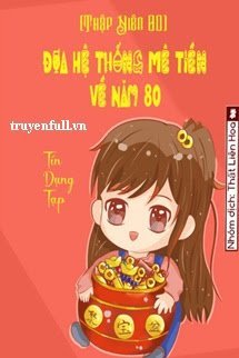 [Thập Niên 80] Đưa Hệ Thống Mê Tiền Về Năm 80 book cover