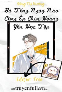 Bá Tổng Ngày Nào Cũng Ép Chim Hoàng Yến Học Tập book cover