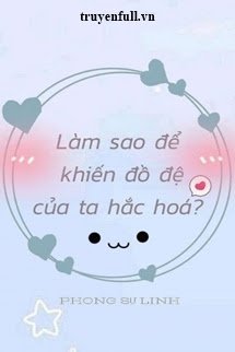 Làm Sao Để Khiến Đồ Đệ Của Ta Hắc Hóa? book cover