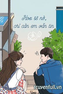 Hoa Sẽ Nở, Chỉ Cần Em Vẫn Tin book cover